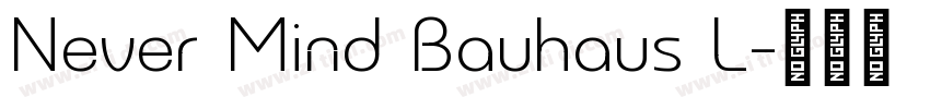 Never Mind Bauhaus L字体转换